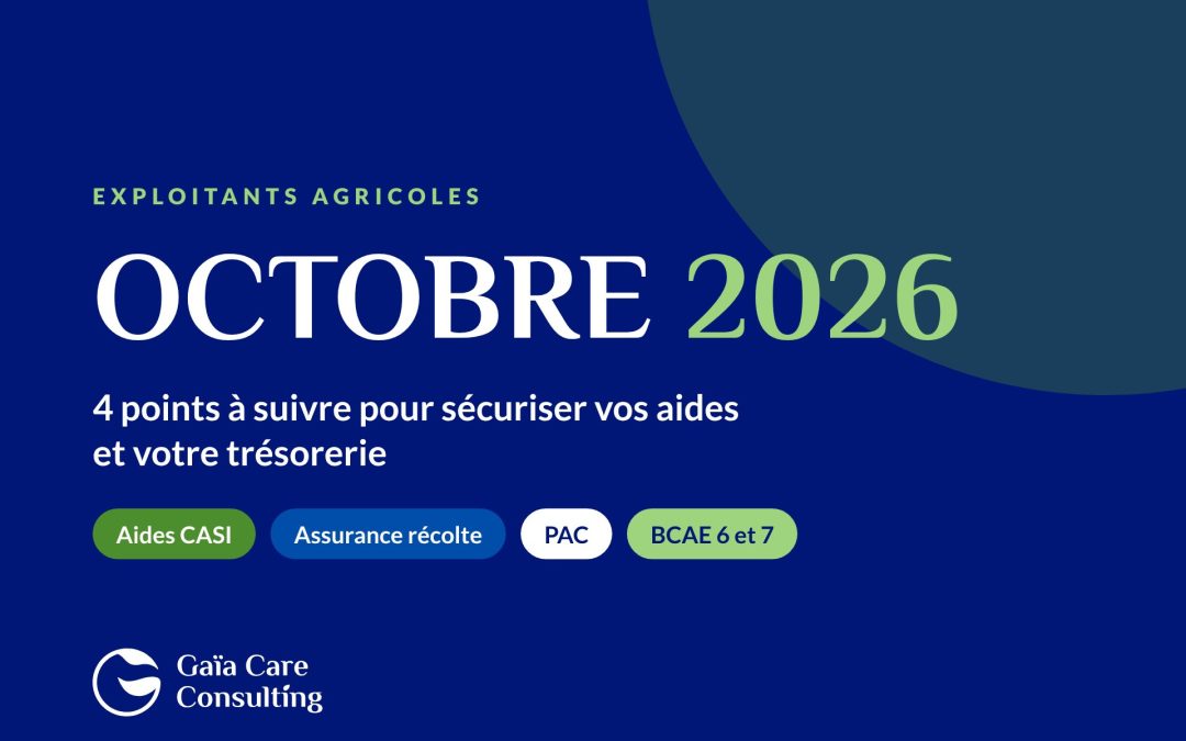 Octobre 2026 : aides CASI, assurance récolte, PAC et BCAE – les points à suivre